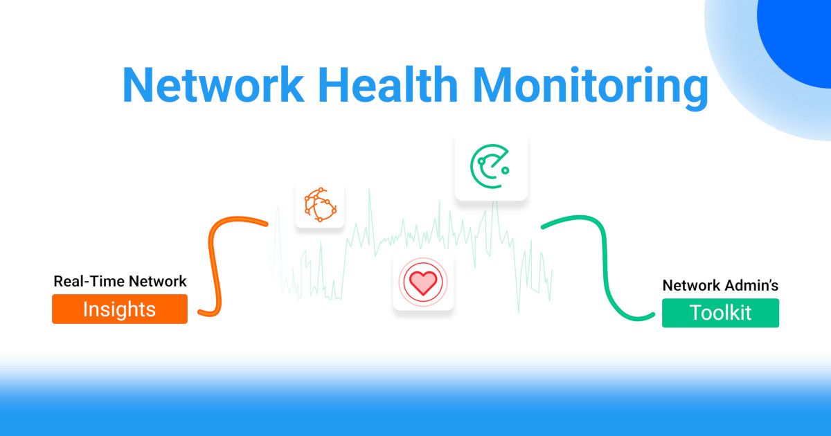 How to Monitor Network Health: Network Health Monitoring
